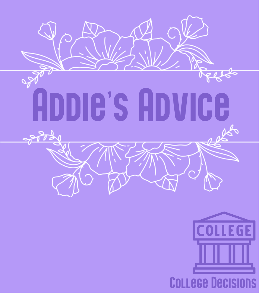Addies Advice: College Decisions